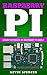 Raspberry Pi: Learn The Bas...