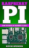 Raspberry Pi: Learn The Basics Of Raspberry Pi Easily