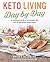 Keto Living Day by Day by Kristie Sullivan