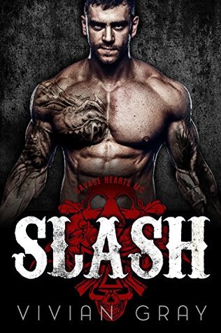 Slash: A Bad Boy Motorcycle Club Romance (Savage Hearts MC Book 1)