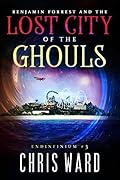 Benjamin Forrest and the Lost City of the Ghouls