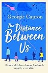 The Distance Between Us by Georgie Capron