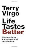 Life Tastes Better by Terry Virgo
