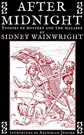 After Midnight: Stories of Mystery and the Macabre (Kindle Edition)