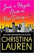 Josh and Hazel&#x27;s Guide to Not Dating 
