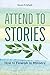 Attend to Stories: How to Flourish in Ministry