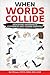 When Words Collide by Bill    Wilson