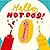 Hello, Hot Dog