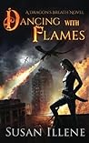 Dancing with Flames by Susan Illene
