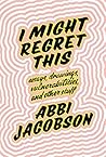 I Might Regret Th...