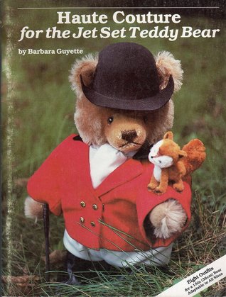 Haute Couture for the Jet Set Teddy Bear (Paperback)