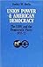 Union Power and American Democracy: The UAW and the Democratic Party, 1935-72