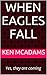 When Eagles Fall: Yes, they...