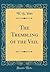 The Trembling of the Veil (Classic Reprint)
