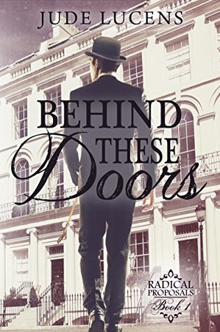 Behind These Doors (Radical Proposals, #1)