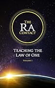 The Ra Contact: Teaching the Law of One: Volume 1
