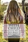 With Child (Detective Amy Sadler #3) With Child (Detective Amy Sadler #3)
