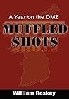 Muffled Shots: A Year on the DMZ