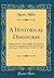 A Historical Discourse: Delivered by Rev. Moses Miller, Former Pastor of the First Congregational Church in Heath, at the Request of Said Church, October 13, 1852 (Classic Reprint)