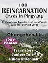 100 Reincarnation Cases In Pingyang: Extraordinary True Stories of Kam People Who Recall Past Lives