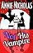 Not His Vampire: Vampire Romance (Not This Series)