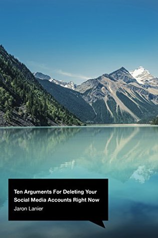 Ten Arguments For Deleting Your Social Media Accounts Right Now (Hardcover)