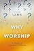 From Why to Worship: An Int...