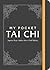 My Pocket Tai Chi: Improve Focus. Reduce Stress. Find Balance. (My Pocket Gift Book Series)