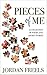 Pieces of Me by Jordan Freels