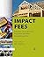 Impact Fees: Principles and Practice of Proportionate-Share Development Fees