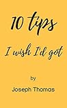 10 tips I wish I'...