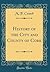 History of the City and County of Cork (Classic Reprint) by M F Cusack
