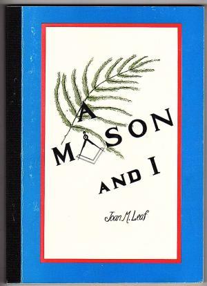 A Mason and I - A Woman's Discovery of Freemasonry (Paperback)