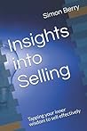 Insights into Selling: Tapping your inner wisdom to sell effectively (Insights into series)