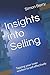 Insights into Selling: Tapping your inner wisdom to sell effectively (Insights into series)