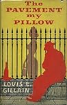 The Pavement My Pillow by Louis E. Gillain