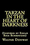 Tarzan in the Heart of Darkness: (Inspired by Edgar Rice Burroughs)