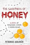 The Sweetness of Honey: A Novel of Vengeance, Honor, and Bobbleheads
