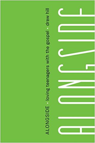 Alongside: Loving Teenagers with the Gospel (Paperback)