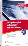 Jak szybko napisać profesjonalny plan marketingowy