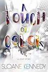 A Touch of Color by Sloane Kennedy