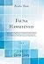 Fauna Hawaiiensis, Vol. 1: Being Results of the Explorations Instituted by the Joint Committee Appointed by the Royal Society of London for Promoting ... of Science and Carried on With the Assi