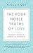 The Four Noble Truths of Love by Susan Piver