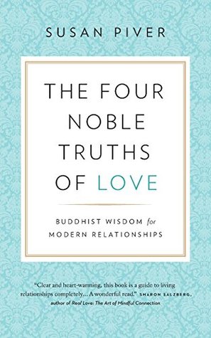 The Four Noble Truths of Love: Buddhist Wisdom for Modern Relationships (Paperback)