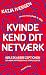 Kvinde kend dit netværk by Katja Iversen Kvinde kend dit netværk by Katja Iversen