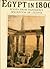 Egypt in 1800: Scenes from Napoleon's Description De L'Egypte