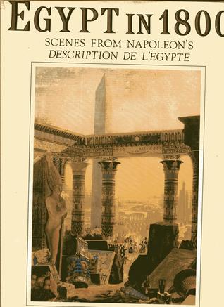 Egypt in 1800: Scenes from Napoleon's Description De L'Egypte (Hardcover)