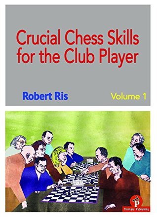 Crucial Chess Skills for the Club Player (Paperback)