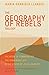 Geography of Rebels Trilogy...