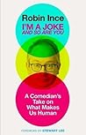 I'm a Joke and So Are You by Robin Ince